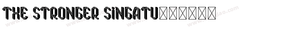 The stronger singatu字体转换